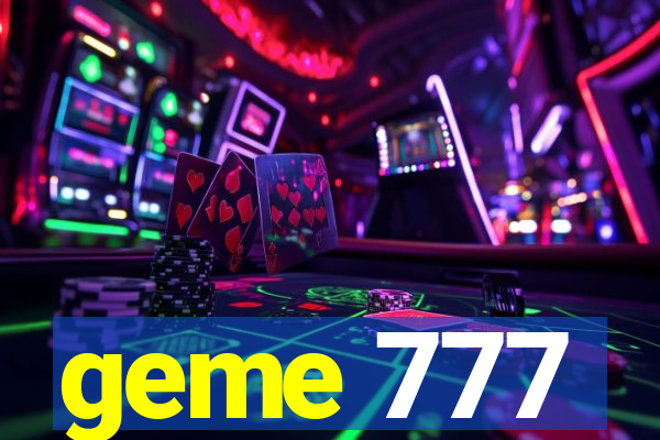 geme 777